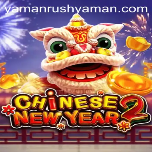 Discover the Exciting World of CHINESENEWYEAR2 and YamanRush