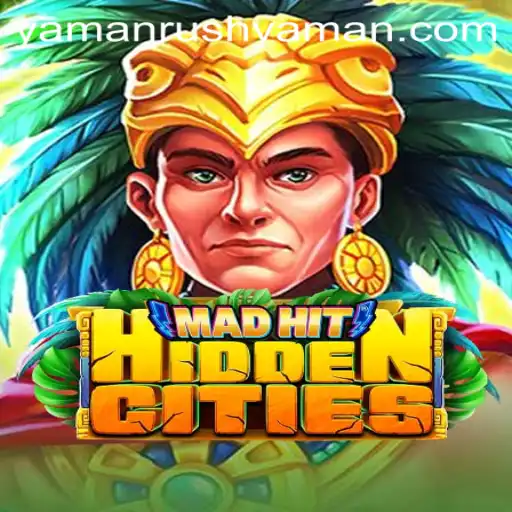 Discover the Thrilling World of MadHitHiddenCities with YamanRush